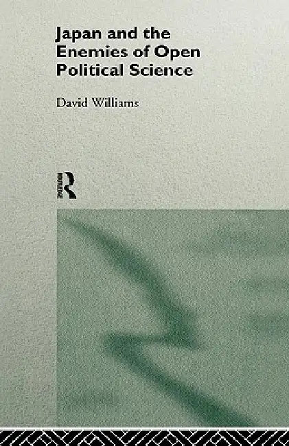 Japan and the Enemies of Open Political Science (English, David Williams)