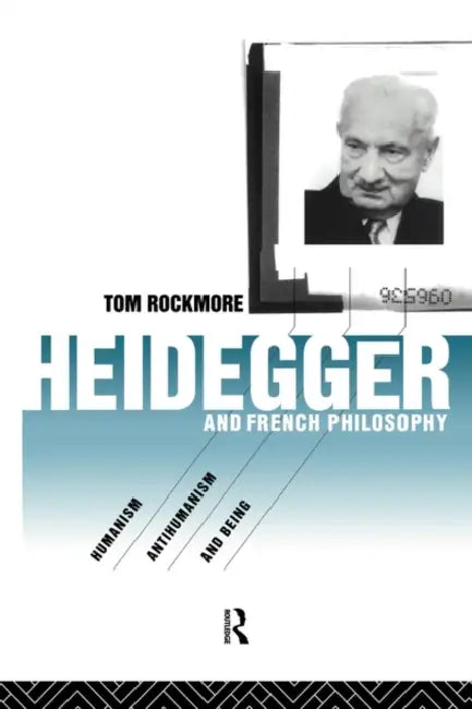 Heidegger and French Philosophy (English, Tom Rockmore)