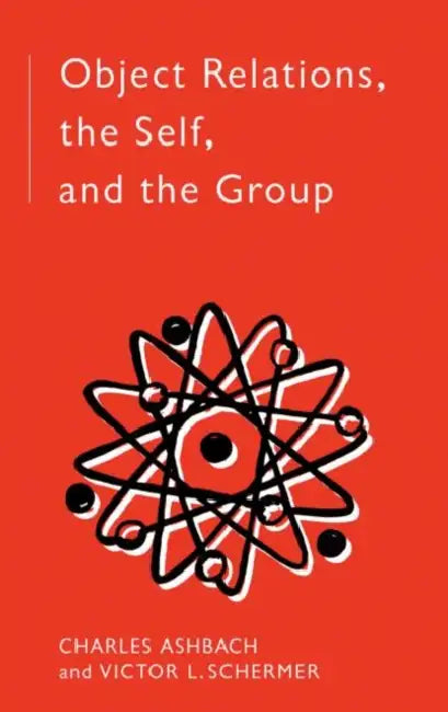 Object Relations, The Self and the Group (English, Charles Ashbach)