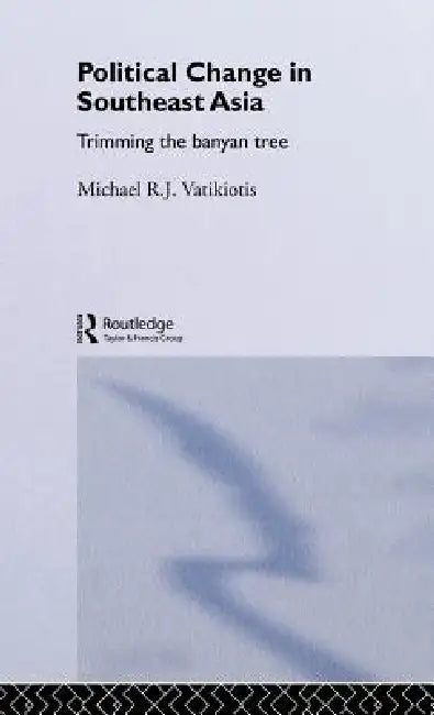Political Change in South-East Asia (English, Michael R. J. Vatikiotis)