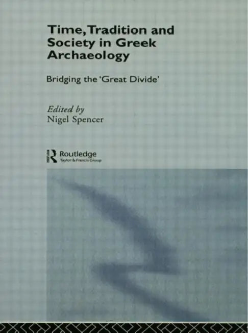 Time, Tradition and Society in Greek Archaeology (English, Spencer Nigel)