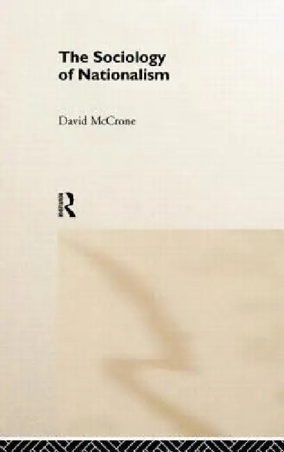 The Sociology of Nationalism (English, David McCrone)