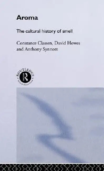 Aroma (English, Constance Classen | David Howes | Anthony Synnott)