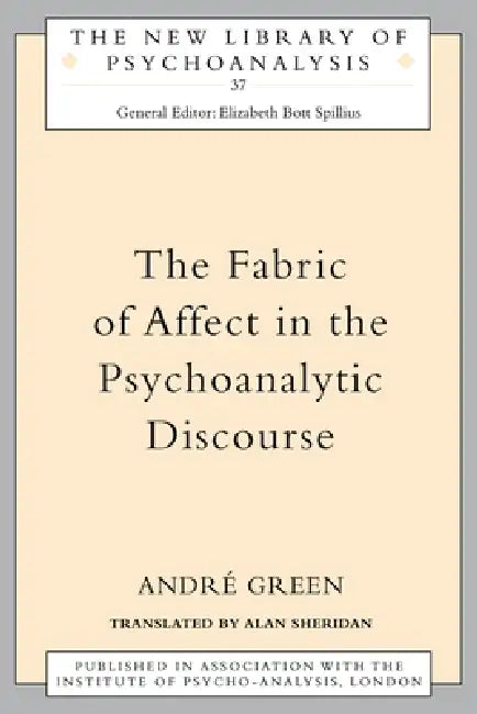 The Fabric of Affect in the Psychoanalytic Discourse (English, Andre Green | Alan Sheridan)