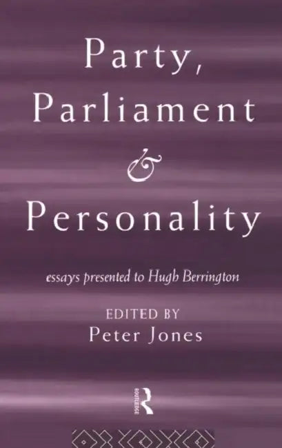 Party, Parliament and Personality (English, Jones Peter)