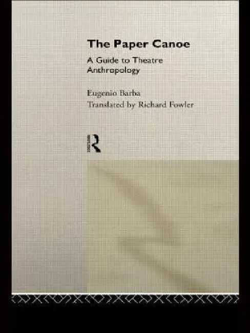 The Paper Canoe (English, Eugenio Barba)