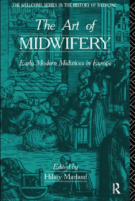 The Art of Midwifery (English, Hilary Marland)