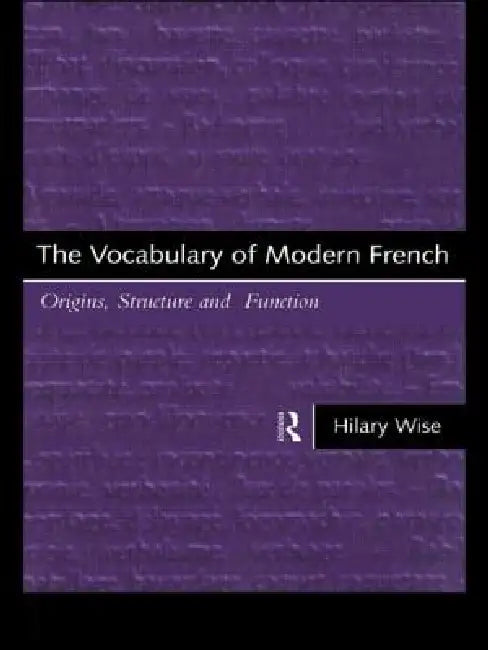 The Vocabulary of Modern French (English, Wise Hilary)