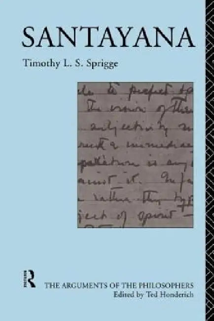 Santayana (English, Timothy L. S. Sprigge | Ted Honderich)