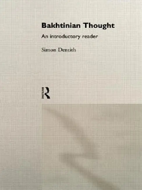 Bakhtinian Thought (English, Simon Dentith)
