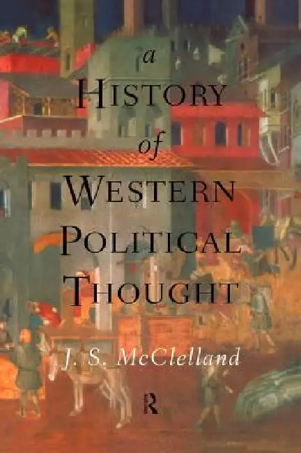 A History of Western Political Thought (English, J. S. McClelland)