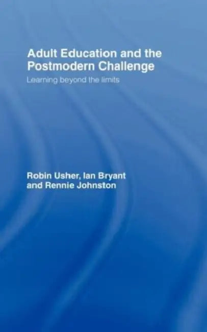 Adult Education and the Postmodern Challenge (English, Bryant Ian | Rennie Johnston | Robin Usher)