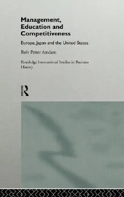 Management, Education and Competitiveness (English, Rolv Petter Amdam)