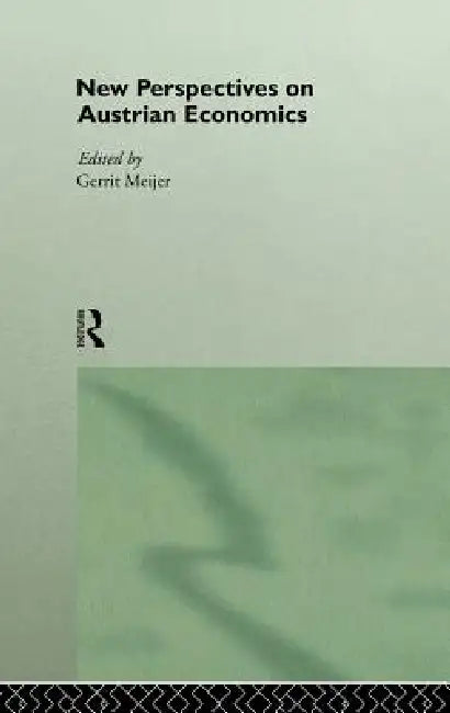 New Perspectives on Austrian Economics (English, Gerrit Meijer)