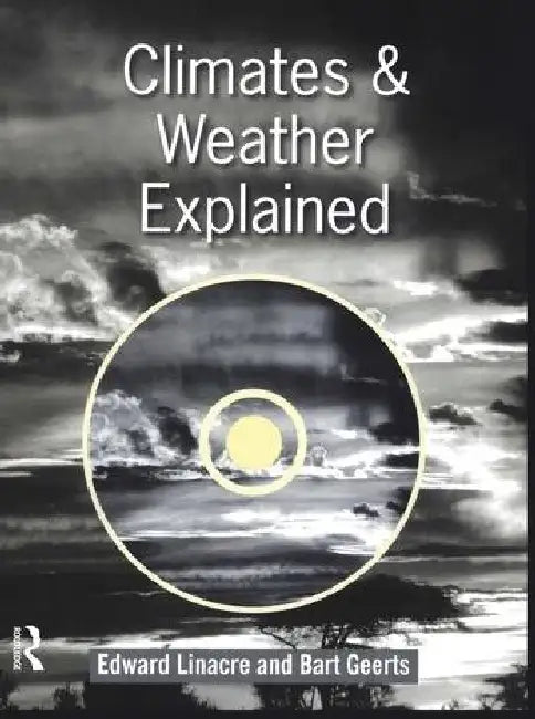 Climates and Weather Explained [With CDROM] (English, Geerts Bart | Edward Linacre)