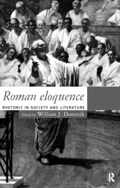 Roman Eloquence (English, William J. Dominik)