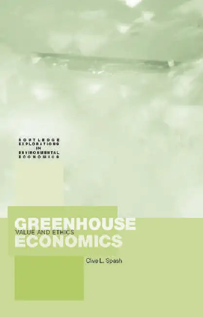 Greenhouse Economics (English, Spash Clive)