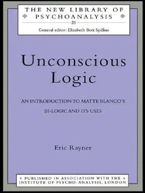 Unconscious Logic (English, Rayner Eric)