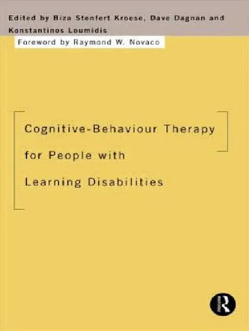 Cognitive-Behaviour Therapy for People with Learning Disabilities (English, Biza Stenfert Kroese | Dave Dagnan | Konstantinos Loumidis)