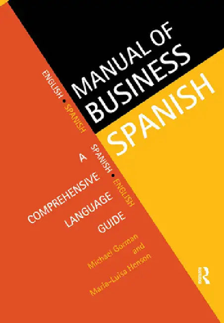 Manual of Business Spanish (English, Michael Gorman | Maria-Luisa Henson)