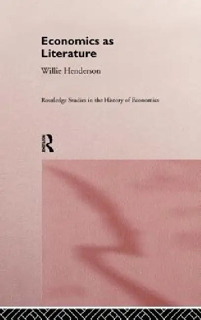Economics as Literature (English, William Henderson)