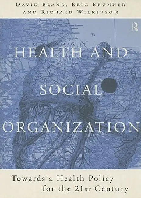 Health and Social Organization (English, David Blane | Eric Brunner | Richard Wilkinson)