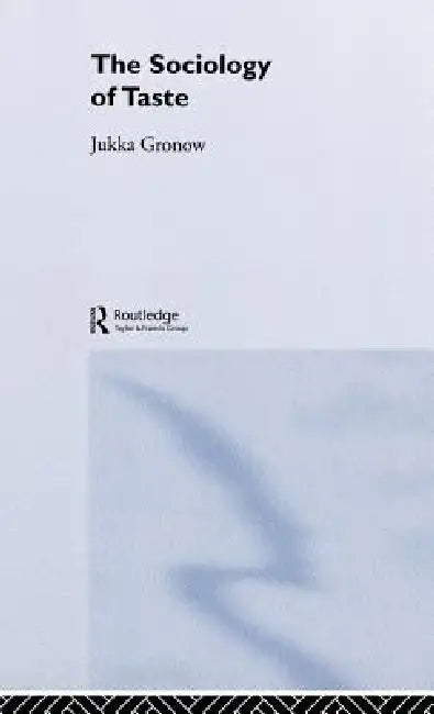 The Sociology Of Taste (English, Jukka Gronow)