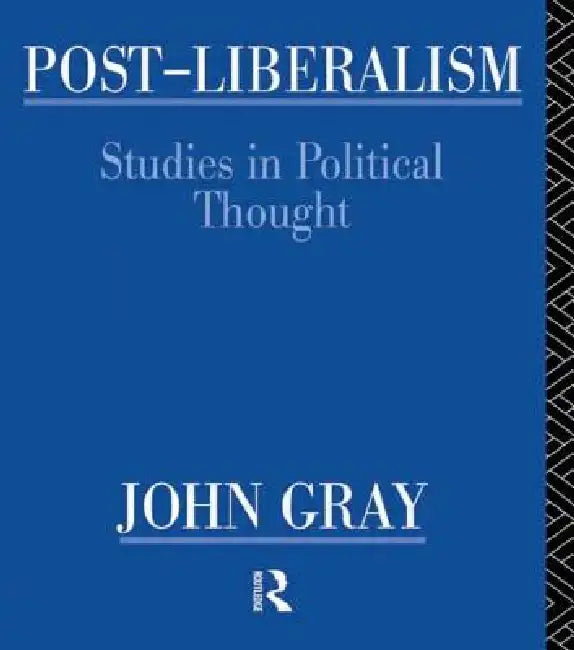 Post-Liberalism (English, John Gray)