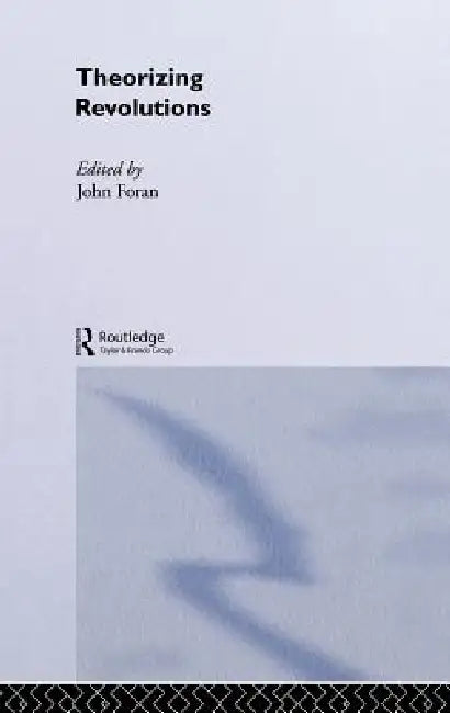 Theorizing Revolutions (English, John Foran)