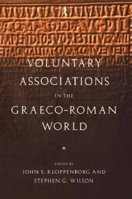 Voluntary Associations in the Graeco-Roman World (English, Kloppenborg John S.)