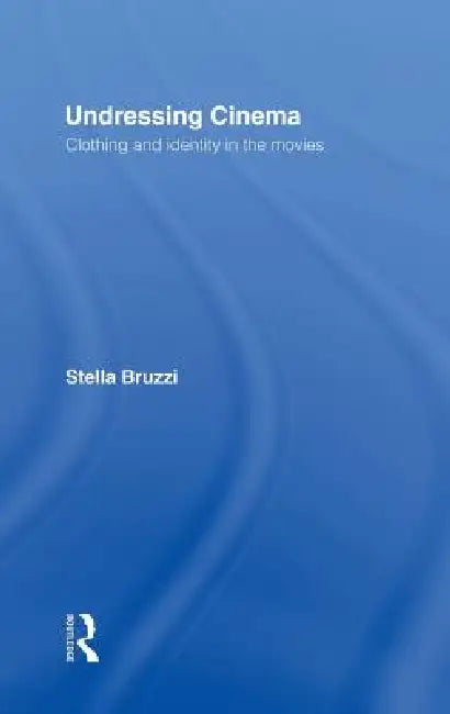 Undressing Cinema (English, Stella Bruzzi)