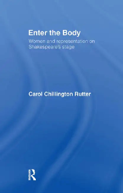 Enter The Body (English, Carol Chillington Rutter)