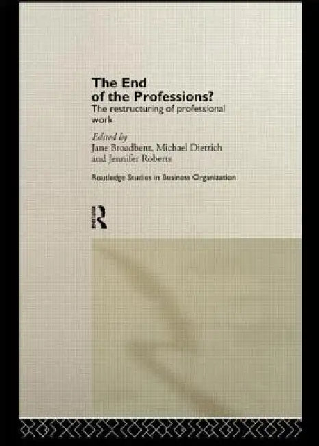 The End of the Professions? (English, Jane Broadbent | Michael Dietrich | Jennifer Roberts)