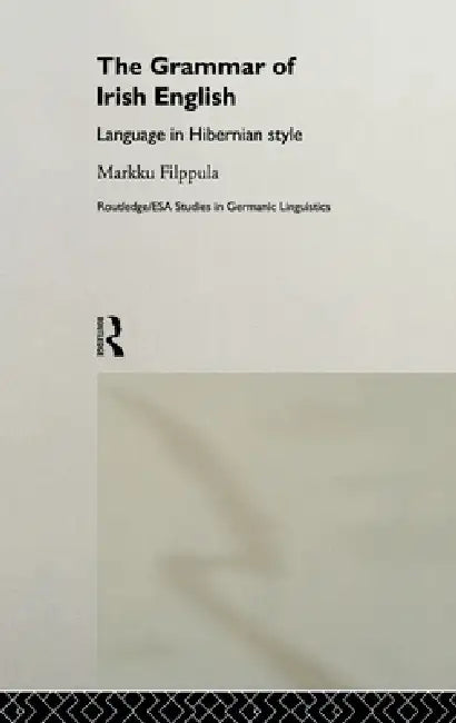 The Grammar of Irish English (English, Markku Filppula)