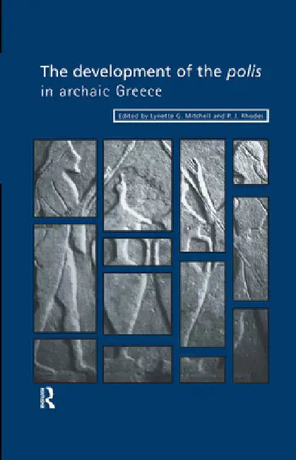 The Development of the Polis in Archaic Greece (English, Lynette Mitchell | P. J. Rhodes)