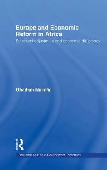 Europe and Economic Reform in Africa (English, Obed O. Mailafia)