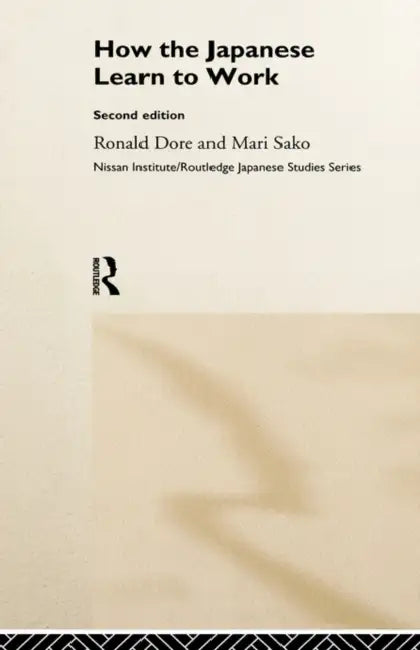 How the Japanese Learn to Work (English, R. P. Dore | Mari Sako)