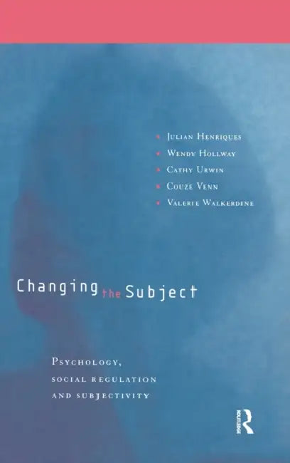 Changing the Subject (English, Julian Henriques | Wendy Hollway | Cathy Urwin)