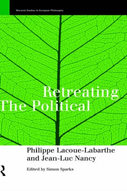 Retreating the Political (English, Phillippe Lacoue-Labarthe | Simon Sparks | Jean-Luc Nancy)