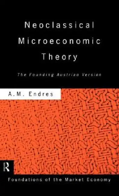 Neoclassical Microeconomic Theory (English, Anthony Endres)
