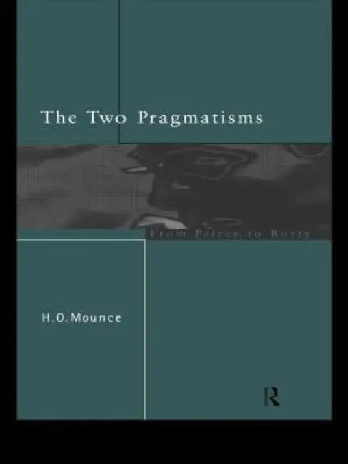 The Two Pragmatisms (English, Mounce Howard)
