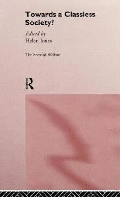 Towards a Classless Society? (English, Helen Jones)