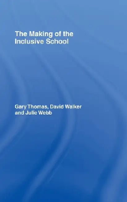 The Making of the Inclusive School (English, Gary Thomas | David Walker | Julie Webb)