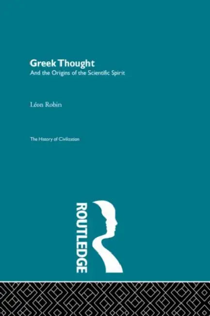 Greek Thought and the Origins of the Scientific Spirit (English, Robin Leon)