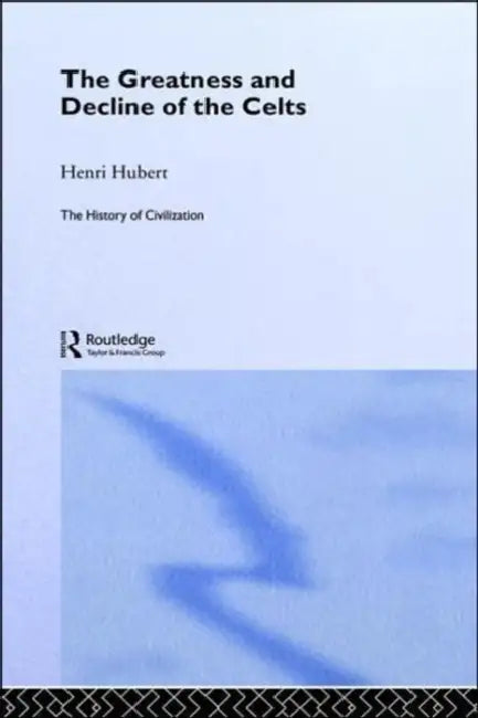The Greatness and Decline of the Celts (English, Hubert Henri)
