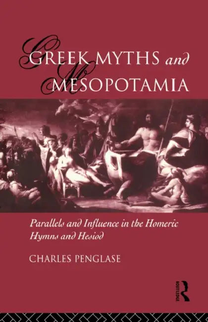 Greek Myths and Mesopotamia (English, Charles Penglase)