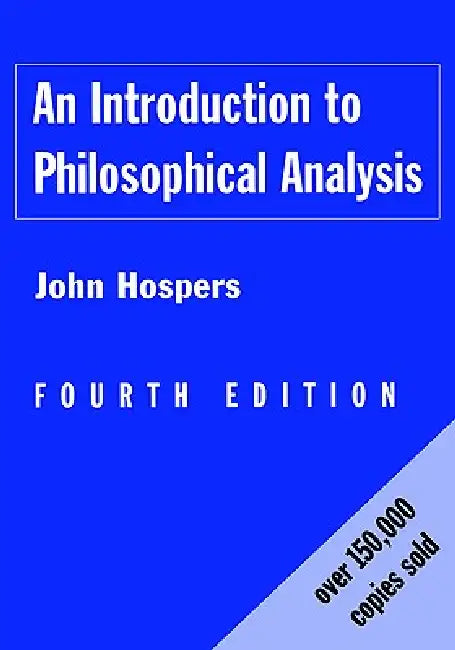 An Introduction to Philosophical Analysis (English, John Hospers)