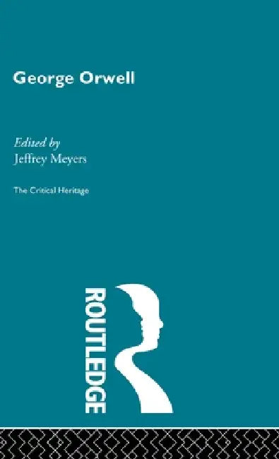 George Orwell (English, Jeffrey Meyers)