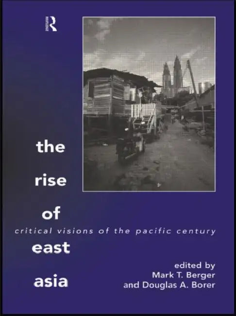 The Rise of East Asia (English, Berger Mark | Douglas Borer)