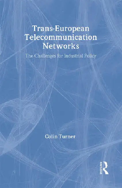 Trans-European Telecommunication Networks (English, Turner Colin)